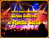 "THE 6TH ANNUAL INTERNATIONAL CIRCUS FESTIVAL OF MONTE CARLO"
