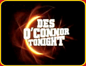 "DES O'CONNOR TONIGHT"