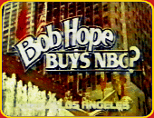 "BOB HOPE BUYS NBC?"