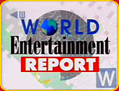 "WORLD ENTERTAINMENT REPORT: BEHIND THE SCENES"