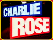 "THE CHARLIE ROSE SHOW"