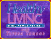 "HEALTHY LIVING WITH TERESA TANOOS"