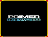 "PRIMER IMPACTO"