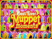 "BEST EVER MUPPET MOMENTS"