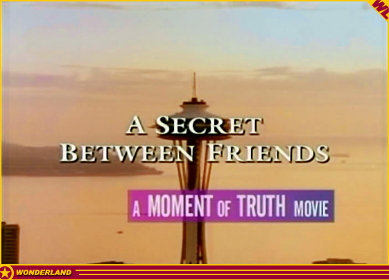 A SECRET BETWEEN FRIENDS -  1996 by O'Hara Horowitz Productions / Libra Pictures / NBC-TV.
